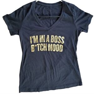 Womens T-shirt BLACK I'M IN A BOSS B*TCH MOOD~Gold Letters BLACK V-neck SZ SMALL